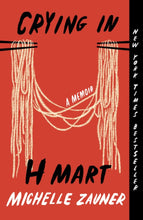 Load image into Gallery viewer, Crying in H Mart: A Memoir by Michelle Zauner | Korean Memoir - Paperbacks & Frybread Co.