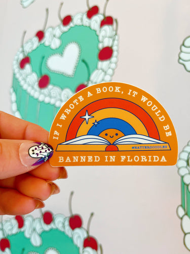 If I Wrote a Book it Would be Banned in Florida Sticker | NatterDoodle - Paperbacks & Frybread Co.
