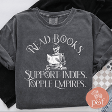 Load image into Gallery viewer, Read Books. Support Indies. Topple Empires. Unisex Tee - Paperbacks & Frybread Co.