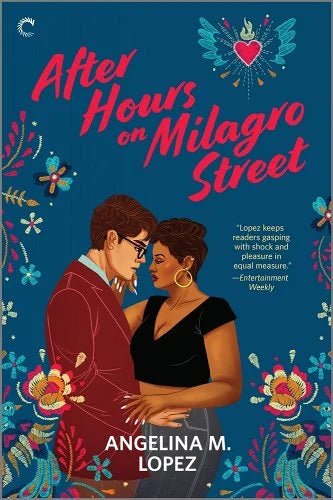 After Hours on Milagro Street by Angelina M. Lopez | Latine/LatinX Romance - Paperbacks & Frybread Co.