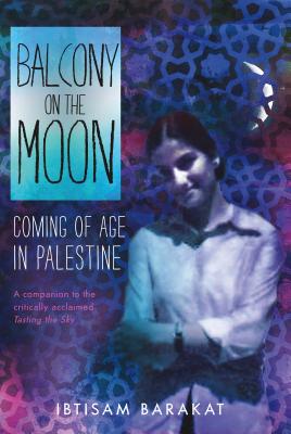 Balcony on the Moon: Coming of Age in Palestine by Ibtisam Barakat | Biography - Paperbacks & Frybread Co.
