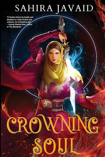 Crowning Soul (Heart of Noorenia #1) by Sahira Javaid | YA Muslim Fantasy - Paperbacks & Frybread Co.