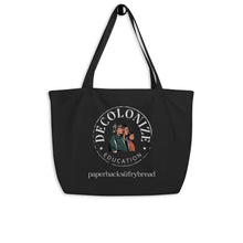 Load image into Gallery viewer, Decolonize Education Large Organic Tote Bag | Paperbacks & Frybread Co. - Paperbacks & Frybread Co.