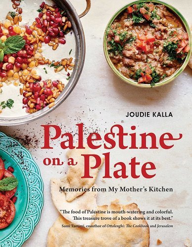 Palestine on a Plate: Memories from My Mother's Kitchen by Joudie Kalla - Paperbacks & Frybread Co.