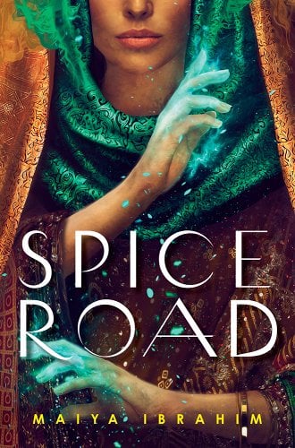Spice Road by Maiya Ibrahim | Middle Eastern Fantasy - Paperbacks & Frybread Co.