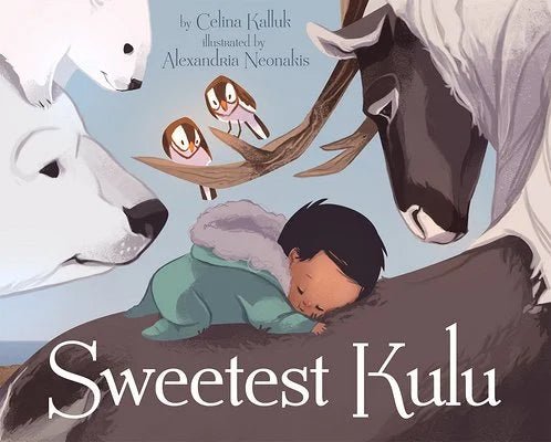 Sweetest Kulu by Celina Kalluk | Inuit Children's Board Book - Paperbacks & Frybread Co.