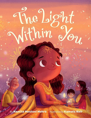 The Light Within You by Namita Moolani Mehra & Kamala Nair | - Paperbacks & Frybread Co.