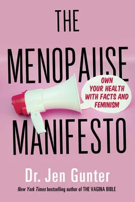 The Menopause Manifesto: Own Your Health with Facts and Feminism by Dr. Jen Gunter - Paperbacks & Frybread Co.