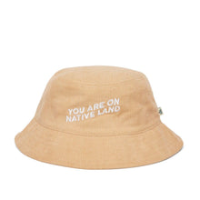 Load image into Gallery viewer, &#39;YOU ARE ON NATIVE LAND&#39; Tan Corduroy Buck Hat | Urban Native Era - Paperbacks &amp; Frybread Co.
