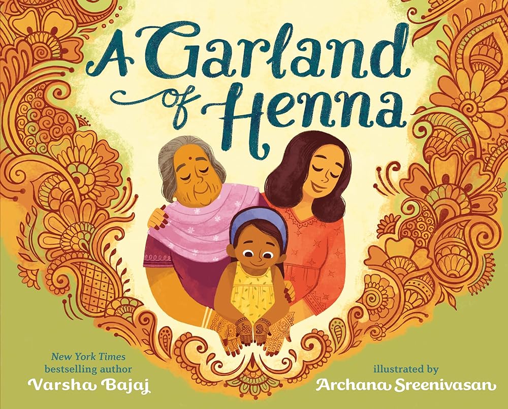 A Garland of Henna by Varsha Bajaj & Archana Sreenivasan | South Asian Picture Book - Paperbacks & Frybread Co.