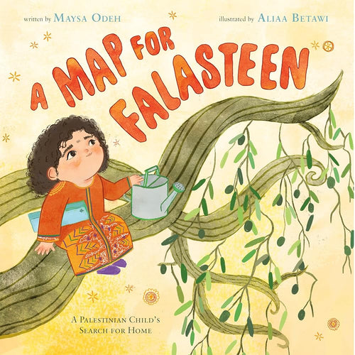 A Map for Falasteen: A Palestinian Child's Search for Home by Maysa Odeh, Aliaa Betawi - Paperbacks & Frybread Co.