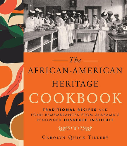 African - American Heritage Cookbook: Traditional Recipes And Fond Remembrances From Alabama's Renowned Tuskegee Institute by Carolyn Q. Tillery - Paperbacks & Frybread Co.