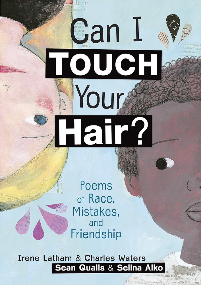 Can I Touch Your Hair?: Poems of Race, Mistakes, and Friendship by Irene Latham, Charles Waters, Selina Alko, & Sean Qualls - Paperbacks & Frybread Co.