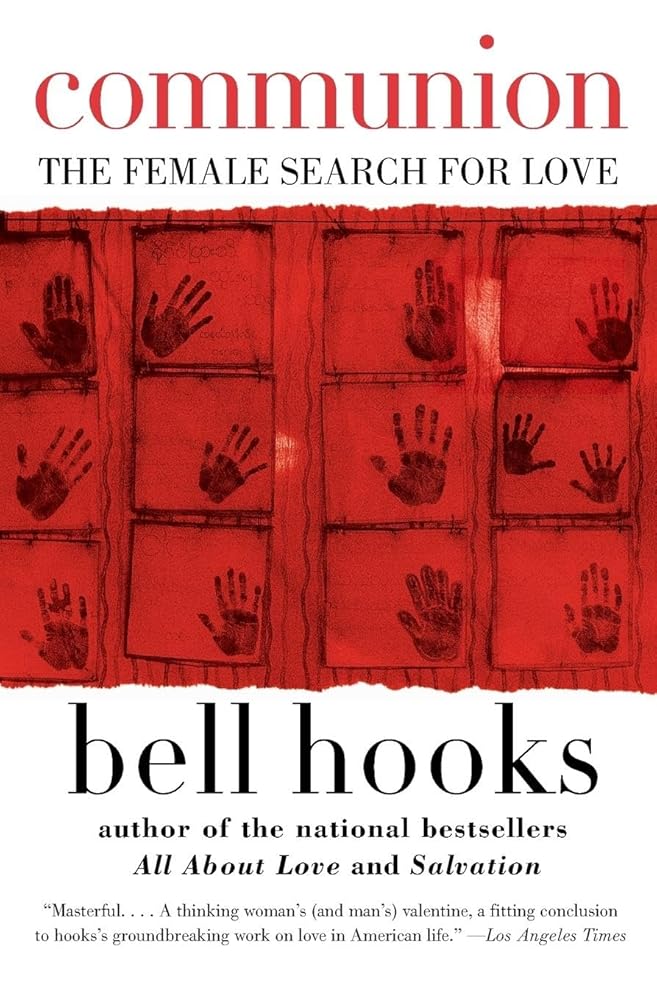 Communion: The Female Search for Love (Love Song to the Nation, 2) by bell hooks | Black Social Science - Paperbacks & Frybread Co.