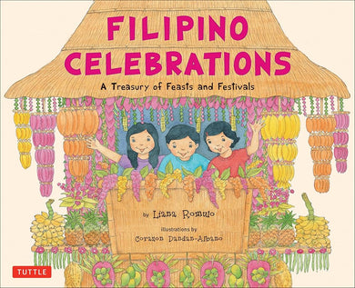 Filipino Celebrations: A Treasury of Feasts and Festivals by Liana Romulo, Corazon Dandan - Albano - Paperbacks & Frybread Co.