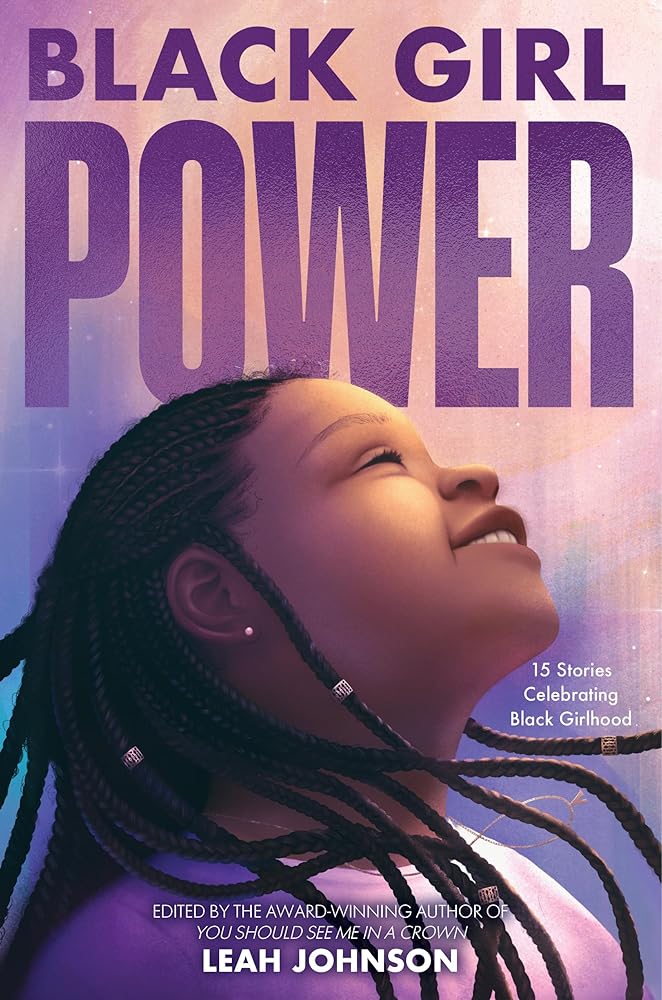 Freedom Fire: Black Girl Power: 15 Stories Celebrating Black Girlhood by Leah Johnson - Paperbacks & Frybread Co.