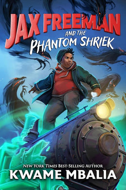 Freedom Fire: Jax Freeman and the Phantom Shriek by Kwame Mbalia - Paperbacks & Frybread Co.