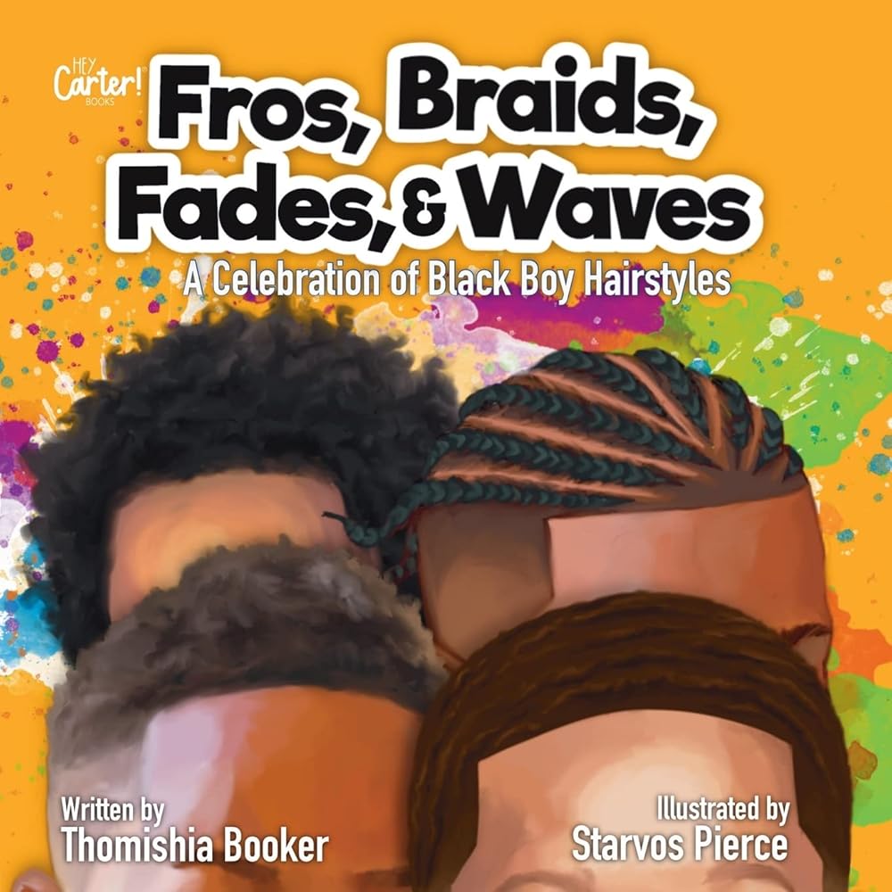 Fros, Braids, Fades, & Waves: A Celebration of Black Boy Hairstyles by Thomishia Booker - Paperbacks & Frybread Co.