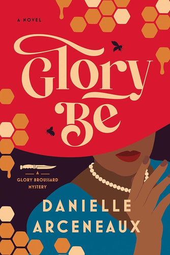 Glory Be: A Glory Broussard Mystery (Glory Broussard Mysteries) by Danielle Arceneaux - Paperbacks & Frybread Co.