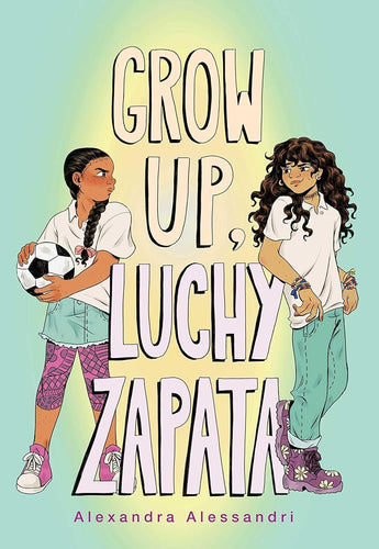 Grow Up, Luchy Zapata by Alexandra Alessandri | Columbian Middle Grade - Paperbacks & Frybread Co.