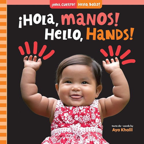 ¡Hola, manos! / Hello, Hands! (¡Hola, cuerpo! / Hello, Body!) by Aya Khalil | Latine/X Board Book - Paperbacks & Frybread Co.