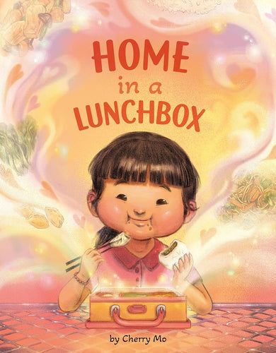 Home in a Lunchbox by Cherry Mo | Asian Immigrant Picture Book - Paperbacks & Frybread Co.