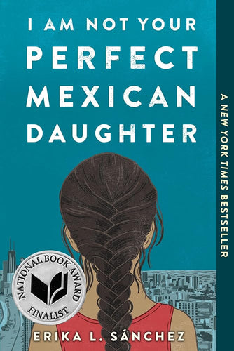 I Am Not Your Perfect Mexican Daughter by Erika L. Sánchez | Latine/x YA - Paperbacks & Frybread Co.