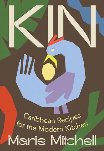 Kin: Caribbean Recipes for the Modern Kitchen by Marie Mitchell | Caribbean Cookbook - Paperbacks & Frybread Co.