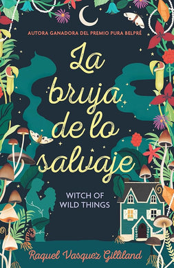 La bruja de lo salvaje / Witch of Wild Things (Spanish Edition) by Raquel Vasquez Gilliland - Paperbacks & Frybread Co.