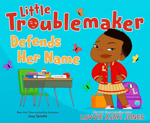 Little Troublemaker Defends Her Name by Luvvie Ajayi Jones | Black Picture Book - Paperbacks & Frybread Co.