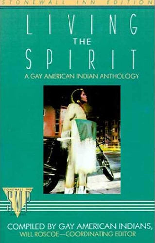 Living the Spirit, A Gay American Indian Anthology (Stonewall Inn Editions) by Prof. Will Roscoe - Paperbacks & Frybread Co.