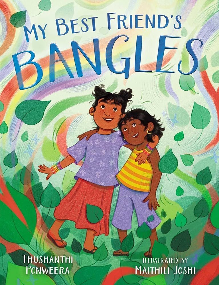 My Best Friend's Bangles by Thushanthi Ponweera & Maithili Joshi | Sri Lanka Picture Book - Paperbacks & Frybread Co.