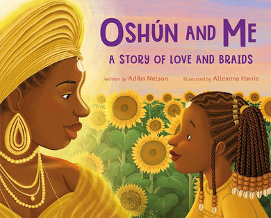 Oshún and Me: A Story of Love and Braids by Adiba Nelson | Afro - Latin Picture Book - Paperbacks & Frybread Co.