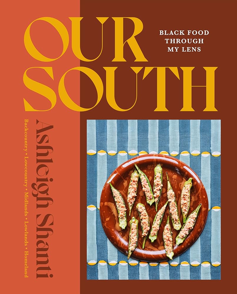 Our South: Black Food Through My Lens by Ashleigh Shanti | Black Cookbook - Paperbacks & Frybread Co.