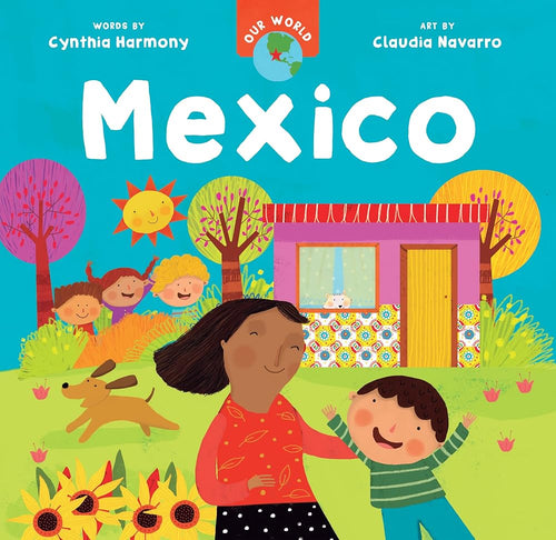 Our World: Mexico by Cynthia Harmony | Mexican Children's Board Book - Paperbacks & Frybread Co.