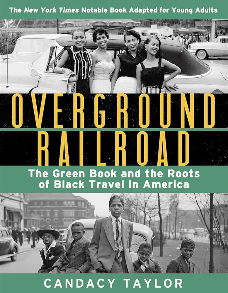 Overground Railroad (The Young Adult Adaptation): The Green Book and the Roots of Black Travel in America by Candacy Taylor - Paperbacks & Frybread Co.