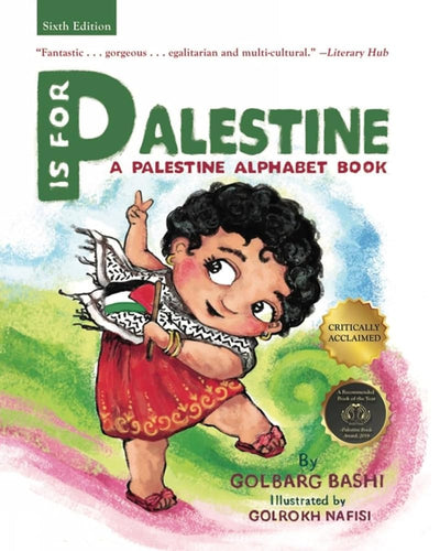 P Is for Palestine: A Palestine Alphabet Book by Golbarg Bashi & Golrokh Nafisi - Paperbacks & Frybread Co.