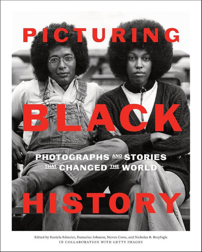 Picturing Black History: Photographs and Stories that Changed the World by Daniela Edmeier, Damarius Johnson, Nicholas B. Breyfogle, Steven Conn - Paperbacks & Frybread Co.