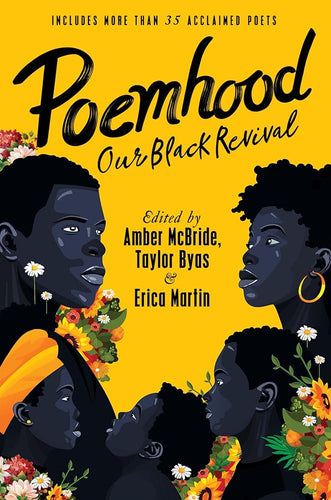 Poemhood: Our Black Revival: History, Folklore & the Black Experience: A Young Adult Poetry Anthology by Amber McBride, Erica Martin, Taylor Byas, LLC Ashwin Writing - Paperbacks & Frybread Co.