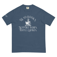 Load image into Gallery viewer, Read Books. Support Indies. Topple Empires. Unisex Tee - Paperbacks &amp; Frybread Co.
