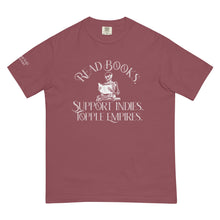Load image into Gallery viewer, Read Books. Support Indies. Topple Empires. Unisex Tee - Paperbacks &amp; Frybread Co.
