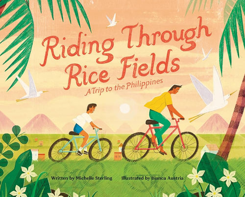 Riding Through Rice Fields: A Trip to the Philippines by Michelle Sterling, Bianca Austria - Paperbacks & Frybread Co.