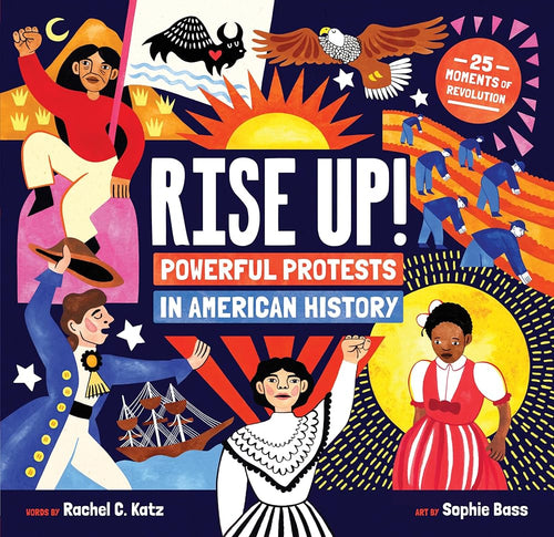 Rise Up!: Powerful Protests in American History by Rachel C. Katz | History Picture Book - Paperbacks & Frybread Co.