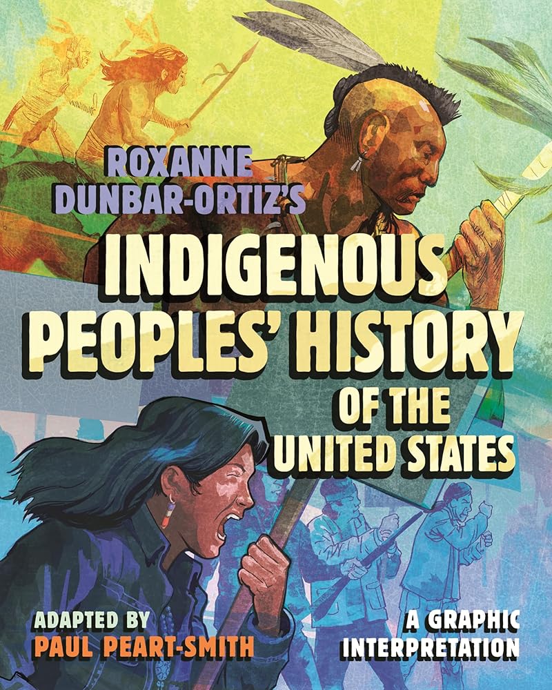 Roxanne Dunbar - Ortiz's Indigenous Peoples' History of the United States: A Graphic Interpretation (ReVisioning History) by Paul Peart - Smith - Paperbacks & Frybread Co.