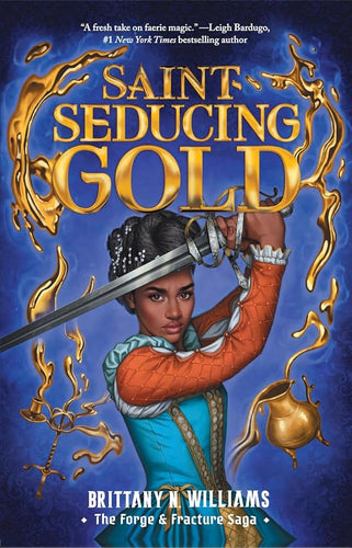 Saint - Seducing Gold (The Forge & Fracture Saga, Book 2) by Brittany N. Williams - Paperbacks & Frybread Co.