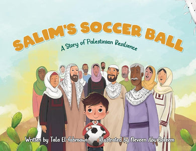 Salim's Soccer Ball by Tala Fahmawi and Neveen Abu Saleem | Palestinian Children's Book - Paperbacks & Frybread Co.