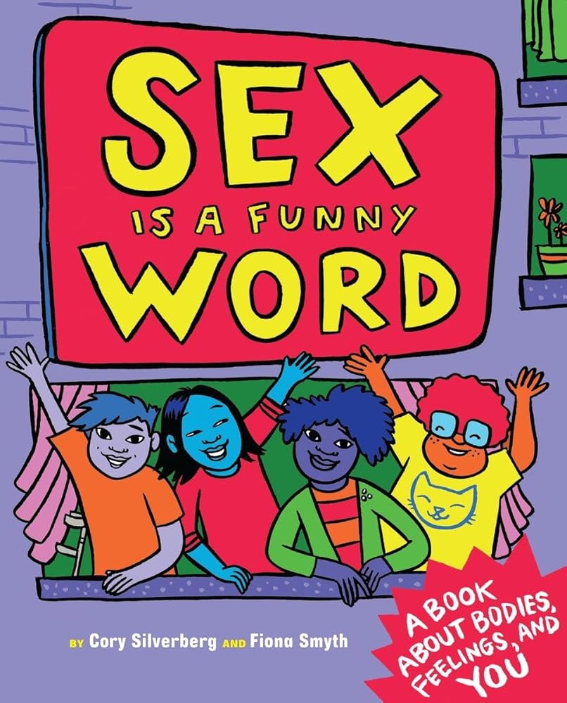 Sex Is a Funny Word: A Book about Bodies, Feelings, and YOU by Cory Silverberg & Fiona Smyth - Paperbacks & Frybread Co.