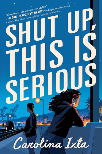 Shut Up, This Is Serious by Carolina Ixta | Latine/x YA Coming of Age - Paperbacks & Frybread Co.