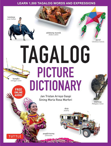 Tagalog Picture Dictionary: Learn 1500 Tagalog Words and Expressions - The Perfect Resource for Visual Learners of All Ages by Jan Tristan Gaspi, Sining Maria Rosa Marfori - Paperbacks & Frybread Co.