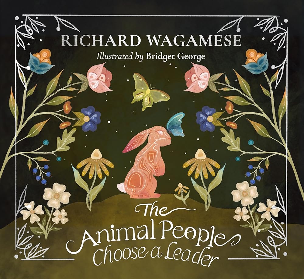 The Animal People Choose a Leader (The Richard Wagamese Storybook Collection) by Richard Wagamese | Ojibwe Picture Book - Paperbacks & Frybread Co.